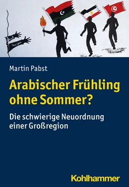 Abbildung von Pabst | Arabischer Frühling ohne Sommer? | 1. Auflage | 2021 | beck-shop.de