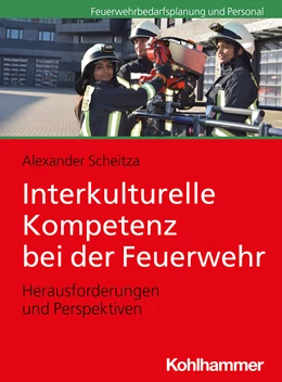Abbildung von Scheitza | Interkulturelle Kompetenz bei der Feuerwehr | 1. Auflage | 2021 | beck-shop.de