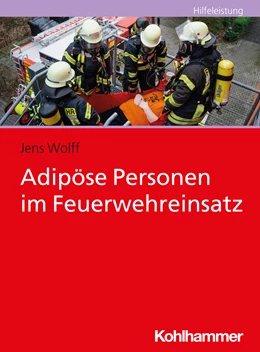 Abbildung von Wolff | Adipöse Personen im Feuerwehreinsatz | 1. Auflage | 2020 | beck-shop.de