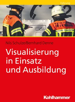 Abbildung von Schulze / Denne | Visualisierung in Einsatz und Ausbildung | 1. Auflage | 2023 | beck-shop.de