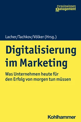 Abbildung von Lacher / Völker | Digitalisierung im Marketing | 1. Auflage | 2021 | beck-shop.de