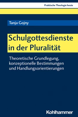 Abbildung von Gojny | Schulgottesdienste in der Pluralität | 1. Auflage | 2021 | beck-shop.de