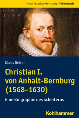Abbildung von Deinet | Christian I. von Anhalt-Bernburg (1568-1630) | 1. Auflage | 2020 | beck-shop.de