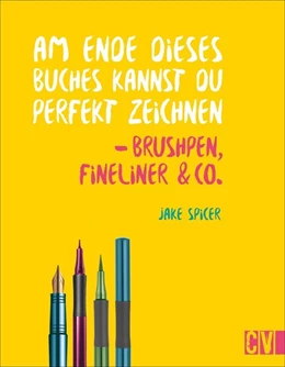 Abbildung von Spicer | Am Ende dieses Buches kannst du perfekt zeichnen - Brushpen, Fineliner & Co. | 1. Auflage | 2020 | beck-shop.de