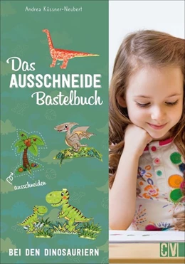 Abbildung von Küssner-Neubert | Das Ausschneide-Bastelbuch: Bei den Dinosauriern | 1. Auflage | 2021 | beck-shop.de