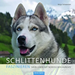 Abbildung von Schweizer | Schlittenhunde faszinieren | 1. Auflage | 2020 | beck-shop.de