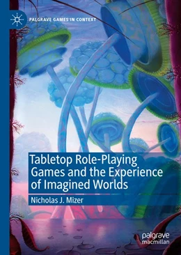 Abbildung von Mizer | Tabletop Role-Playing Games and the Experience of Imagined Worlds | 1. Auflage | 2019 | beck-shop.de