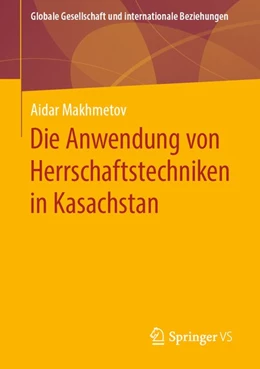 Abbildung von Makhmetov | Die Anwendung von Herrschaftstechniken in Kasachstan | 1. Auflage | 2019 | beck-shop.de
