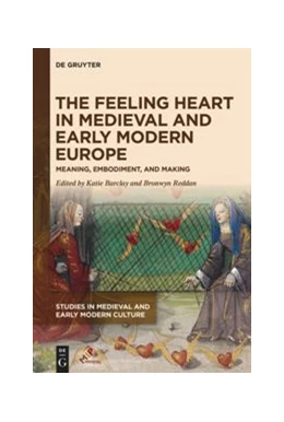 Abbildung von Barclay / Reddan | The Feeling Heart in Medieval and Early Modern Europe | 1. Auflage | 2019 | beck-shop.de