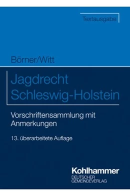 Abbildung von Börner / Witt | Jagdrecht Schleswig-Holstein | 13. Auflage | 2022 | beck-shop.de