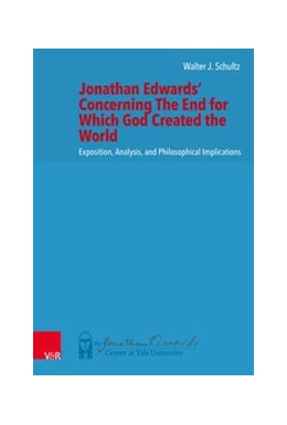 Abbildung von Schultz | Jonathan Edwards' Concerning The End for Which God Created the World | 1. Auflage | 2020 | beck-shop.de
