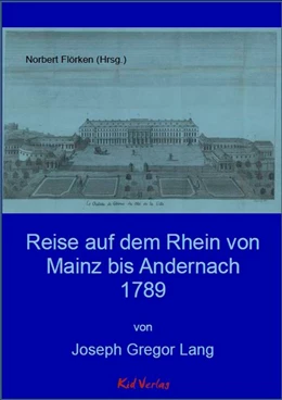 Abbildung von Lang / Flörken | Reise auf dem Rhein von Mainz bis Andernach 1789 | 1. Auflage | 2019 | beck-shop.de