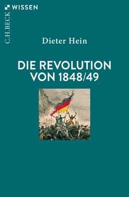 Abbildung von Hein, Dieter | Die Revolution von 1848/49 | 6. Auflage | 2019 | 2019 | beck-shop.de