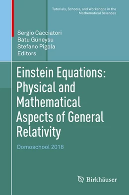 Abbildung von Cacciatori / Güneysu | Einstein Equations: Physical and Mathematical Aspects of General Relativity | 1. Auflage | 2019 | beck-shop.de