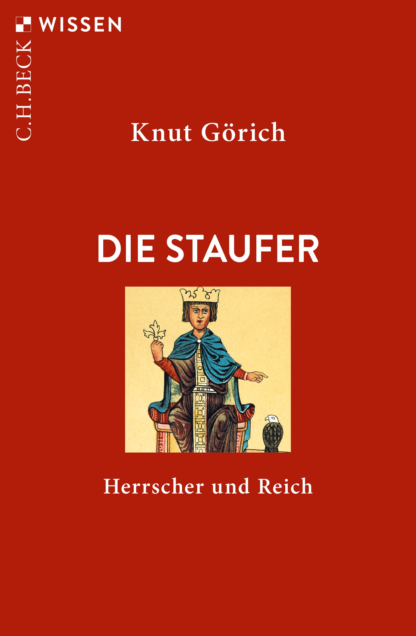 Cover: Görich, Knut, Die Staufer