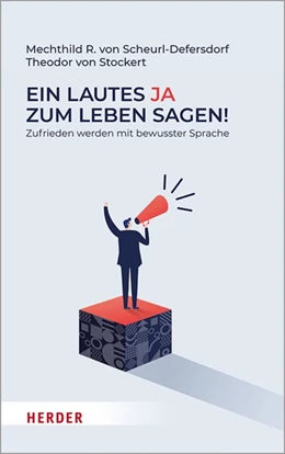 Abbildung von Scheurl-Defersdorf / Stockert | Ein lautes Ja zum Leben sagen! | 1. Auflage | 2020 | beck-shop.de