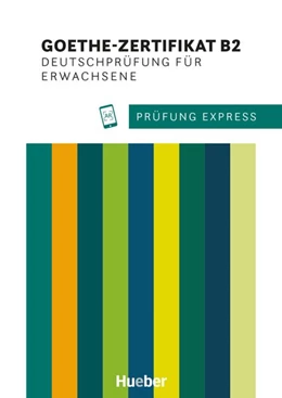 Abbildung von Stiebeler / Werff | Prüfung Express. Goethe-Zertifikat B2. Deutschprüfung für Erwachsene | 1. Auflage | 2020 | beck-shop.de