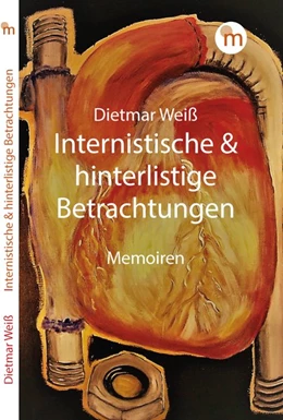 Abbildung von Weiß | Internistische & hinterlistige Betrachtungen | 1. Auflage | 2019 | beck-shop.de