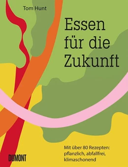 Abbildung von Hunt | Essen für die Zukunft | 1. Auflage | 2020 | beck-shop.de