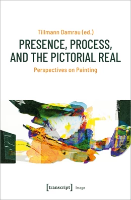 Abbildung von Damrau | Presence, Process, and the Pictorial Real | 1. Auflage | 2024 | beck-shop.de