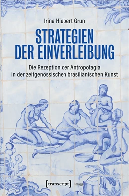 Abbildung von Hiebert Grun | Strategien der Einverleibung | 1. Auflage | 2020 | beck-shop.de