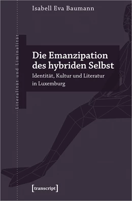 Abbildung von Baumann | Die Emanzipation des hybriden Selbst | 1. Auflage | 2019 | beck-shop.de