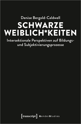 Abbildung von Bergold-Caldwell | Schwarze Weiblich*keiten | 1. Auflage | 2020 | beck-shop.de