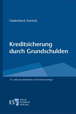 Abbildung von Gladenbeck / Samhat | Kreditsicherung durch Grundschulden | 10. Auflage | 2020 | beck-shop.de