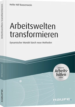Abbildung von Höf-Bausenwein | Arbeitswelten transformieren - inkl. Arbeitshilfen online | 1. Auflage | 2020 | beck-shop.de