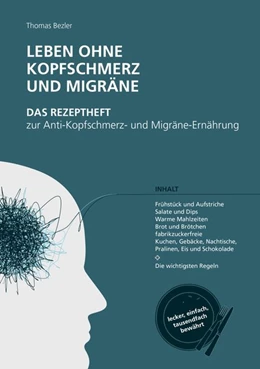 Abbildung von Bezler | Leben ohne Kopfschmerz und Migräne - Das Rezeptheft zur Anti-Kopfschmerz- und Migräne-Ernährung | 1. Auflage | 2018 | beck-shop.de