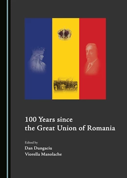 Abbildung von Dungaciu / Manolache | 100 Years since the Great Union of Romania | 1. Auflage | 2019 | beck-shop.de
