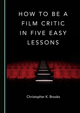 Abbildung von How to Be a Film Critic in Five Easy Lessons | 1. Auflage | 2020 | beck-shop.de