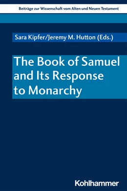 Abbildung von Kipfer | The Book of Samuel and Its Response to Monarchy | 1. Auflage | 2021 | beck-shop.de