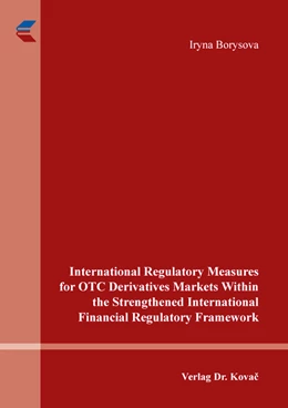 Abbildung von Borysova | International Regulatory Measures for OTC Derivatives Markets Within the Strengthened International Financial Regulatory Framework | 1. Auflage | 2020 | 30 | beck-shop.de