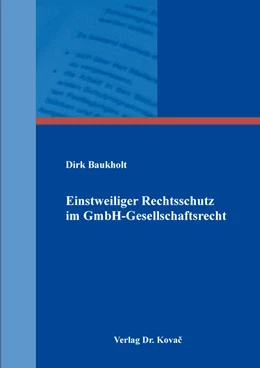 Abbildung von Baukholt | Einstweiliger Rechtsschutz im GmbH-Gesellschaftsrecht | 1. Auflage | 2020 | 236 | beck-shop.de