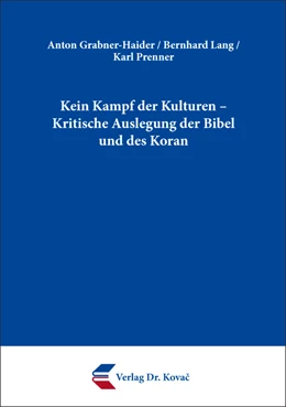 Abbildung von Grabner-Haider / Lang | Kein Kampf der Kulturen – Kritische Auslegung der Bibel und des Koran | 1. Auflage | 2020 | 15 | beck-shop.de