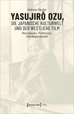 Abbildung von Becker | Yasujiro Ozu, die japanische Kulturwelt und der westliche Film | 1. Auflage | 2019 | beck-shop.de