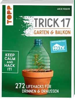 Abbildung von Krause | Trick 17 - Garten & Balkon. Empfohlen von HGTV | 4. Auflage | 2020 | beck-shop.de