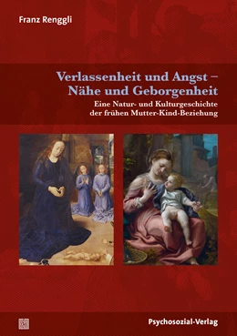 Abbildung von Renggli | Verlassenheit und Angst - Nähe und Geborgenheit | 1. Auflage | 2020 | beck-shop.de
