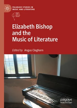 Abbildung von Cleghorn | Elizabeth Bishop and the Music of Literature | 1. Auflage | 2019 | beck-shop.de