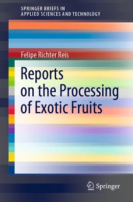 Abbildung von Richter Reis | Reports on the Processing of Exotic Fruits | 1. Auflage | 2019 | beck-shop.de