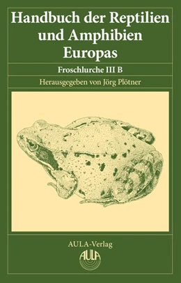 Abbildung von Plötner | Handbuch der Reptilien und Amphibien Europas, Band 5/IIIB | 1. Auflage | 2024 | beck-shop.de