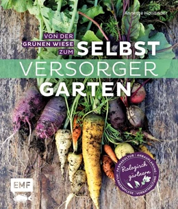 Abbildung von Holländer | Von der grünen Wiese zum Selbstversorgergarten - biologisch gärtnern | 1. Auflage | 2020 | beck-shop.de
