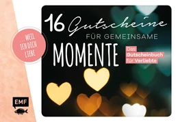 Abbildung von ... weil ich dich liebe - 16 Gutscheine für gemeinsame Momente | 1. Auflage | 2020 | beck-shop.de