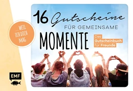 Abbildung von ... weil ich dich mag! - 16 Gutscheine für gemeinsame Momente | 1. Auflage | 2020 | beck-shop.de