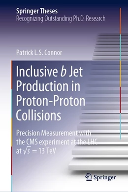 Abbildung von Connor | Inclusive b Jet Production in Proton-Proton Collisions | 1. Auflage | 2019 | beck-shop.de