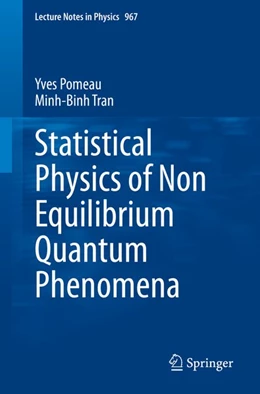 Abbildung von Pomeau / Tran | Statistical Physics of Non Equilibrium Quantum Phenomena | 1. Auflage | 2019 | beck-shop.de