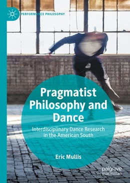 Abbildung von Mullis | Pragmatist Philosophy and Dance | 1. Auflage | 2019 | beck-shop.de