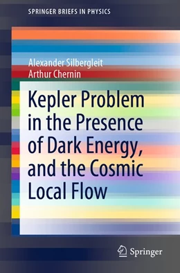 Abbildung von Silbergleit / Chernin | Kepler Problem in the Presence of Dark Energy, and the Cosmic Local Flow | 1. Auflage | 2019 | beck-shop.de