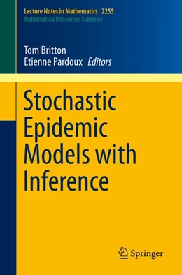 Abbildung von Britton / Pardoux | Stochastic Epidemic Models with Inference | 1. Auflage | 2019 | beck-shop.de